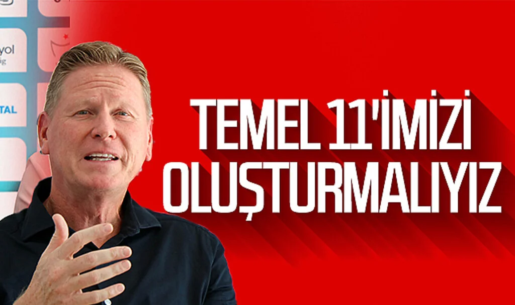 Samsunspor Teknik Direktörü Markus Gisdol: Öncelikle temel 11'imizi oluşturmalıyız