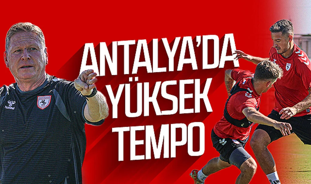 Samsunspor’un Antalya kampı yüksek tempo! 