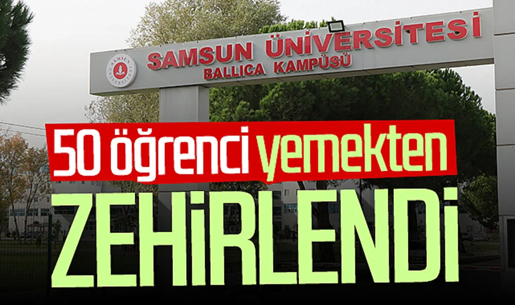 SAMÜ'de 50 öğrenci yemekten zehirlendi