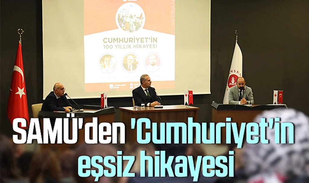 SAMÜ'de 'Cumhuriyet'in eşsiz hikayeleri anlatıldı