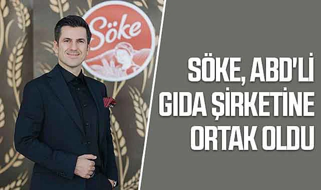 SÖKE, ABD'li Gıda Şirketine Ortak Oldu