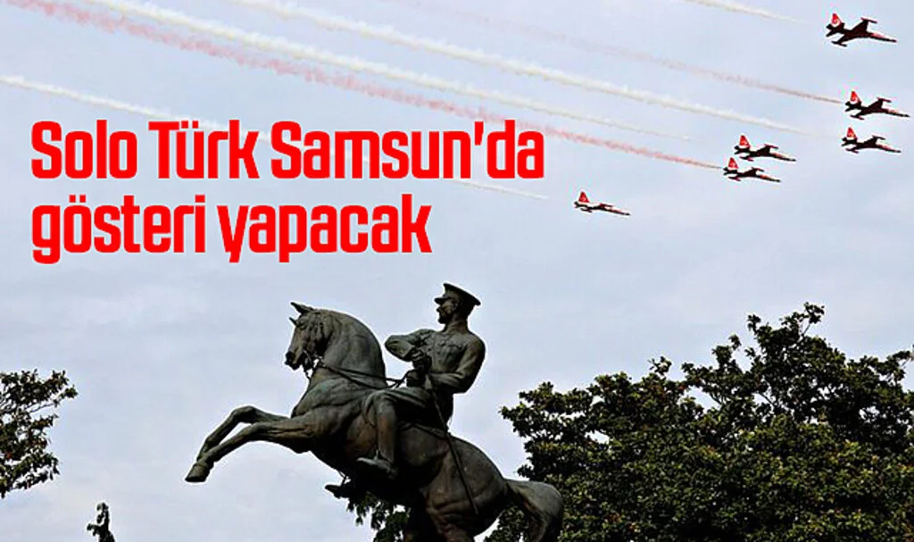 Solo Türk Samsun'da gösteri yapacak 