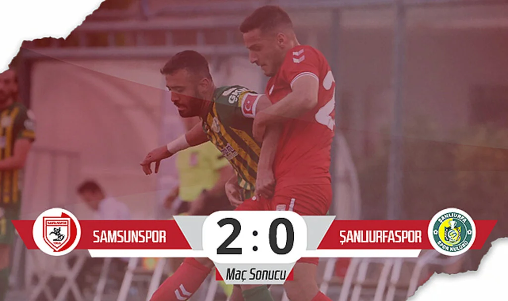 Son Dakika! Samsunspor: 2 – Şanlıurfaspor: 0 (Maç Sonucu)