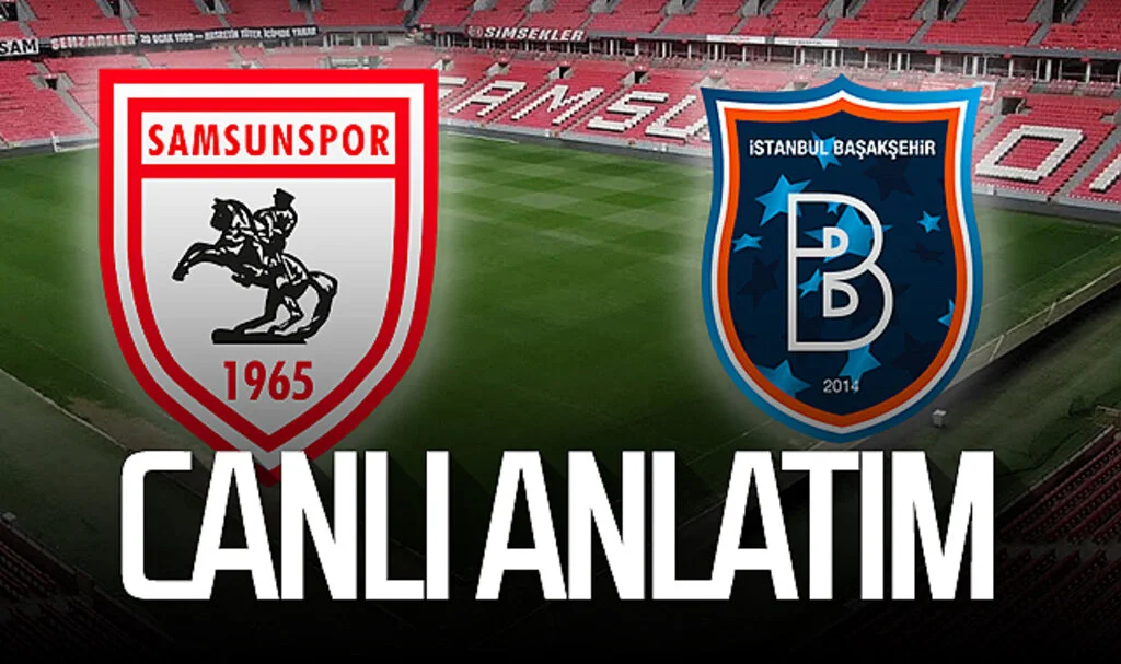 Son Dakika! Samsunspor – Başakşehir (Canlı)