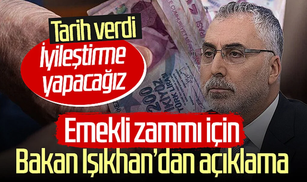 Tarih verdi! Emekli zammı için Bakan Işıkhan'dan açıklama: İyileştirme yapacağız