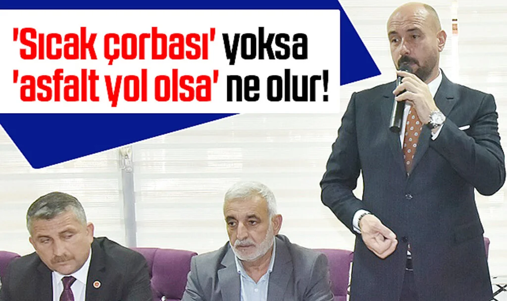 Tekkeköy Belediye Başkanı Hasan Togar: 'Sıcak çorbası' yoksa 'asfalt yol olsa' ne olur!