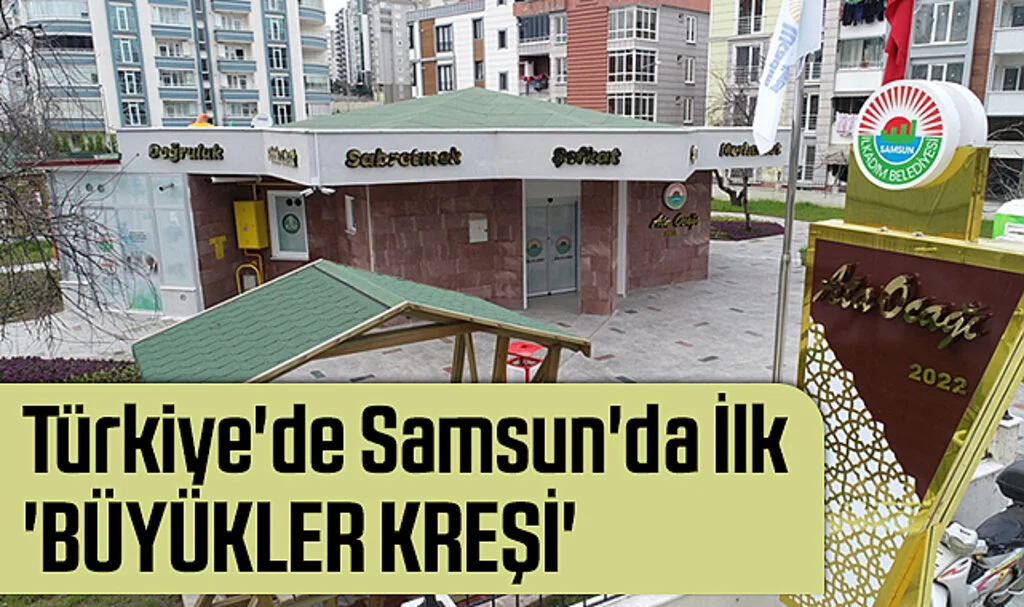Türkiye'de Samsun'da İlk 'Büyükler Kreşi'
