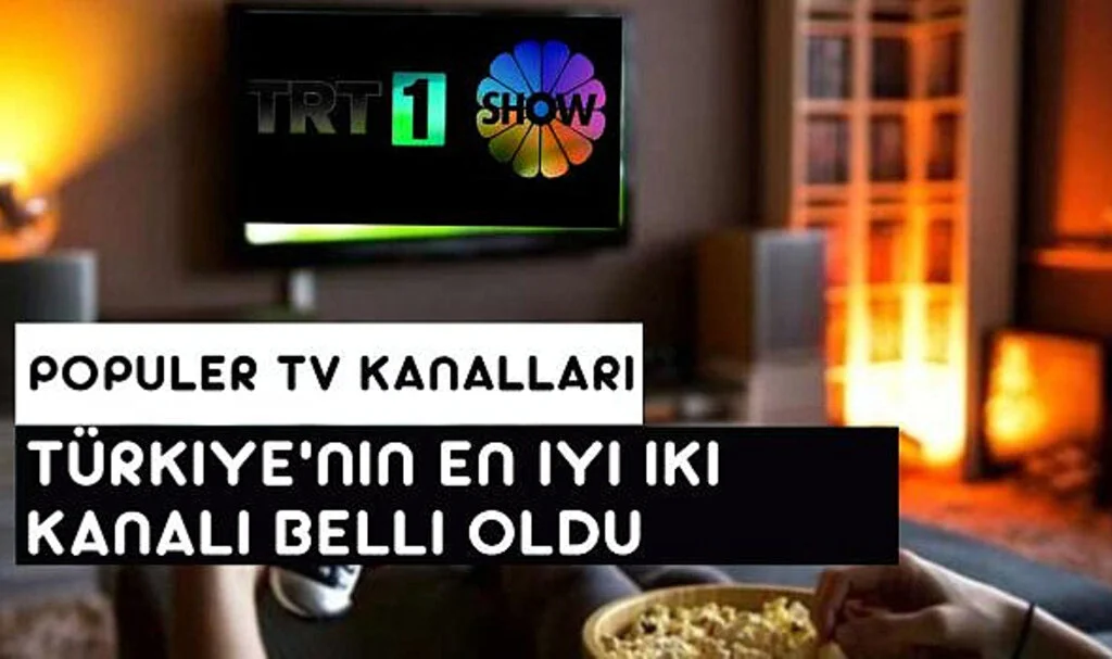 Türkiye'nin En İyi İki Kanalı Belli Oldu