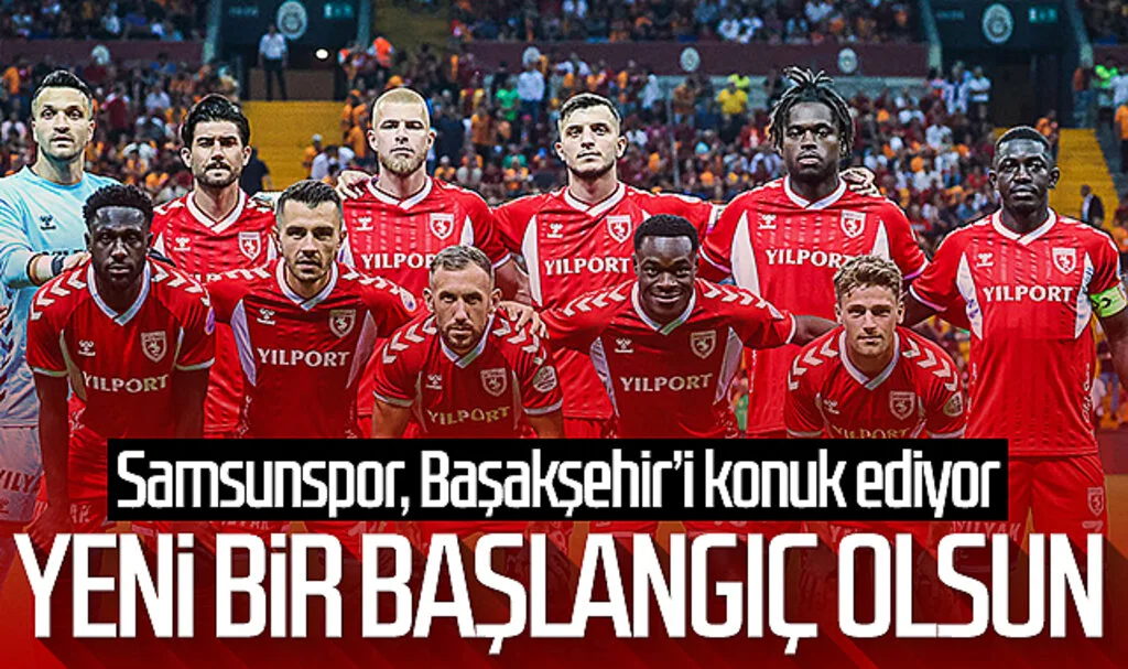 Yeni bir başlangıç olsun! Samsunspor, Başakşehir’i konuk ediyor...