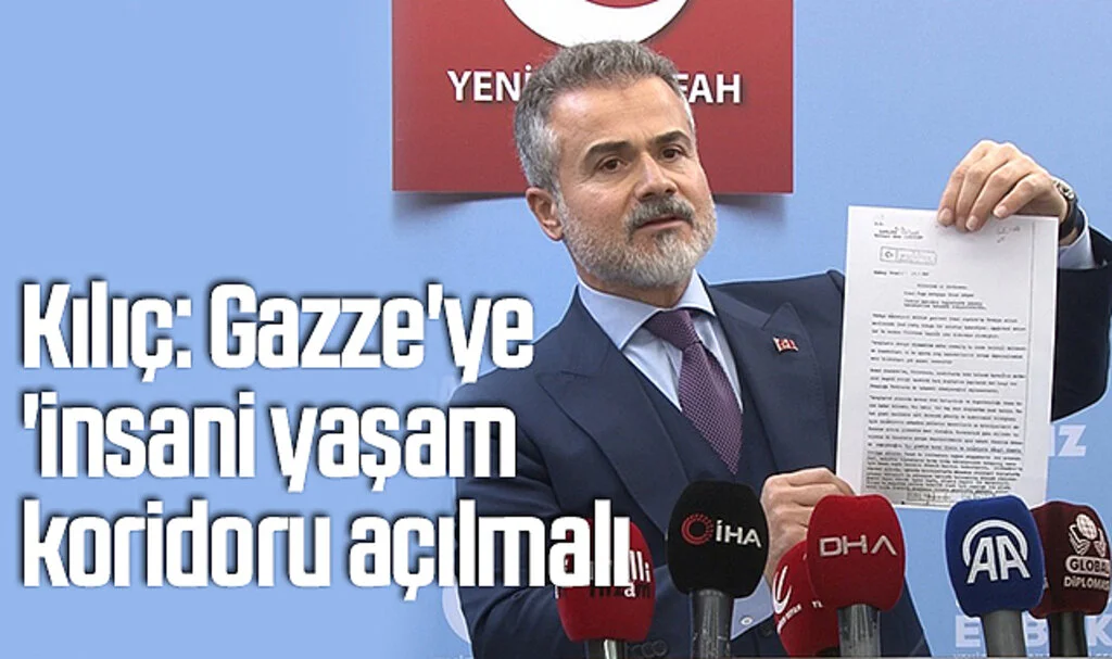 Yeniden Refah Partisi Genel Başkan Yardımcısı Kılıç: Gazze'ye 'insani yaşam koridoru açılmalı