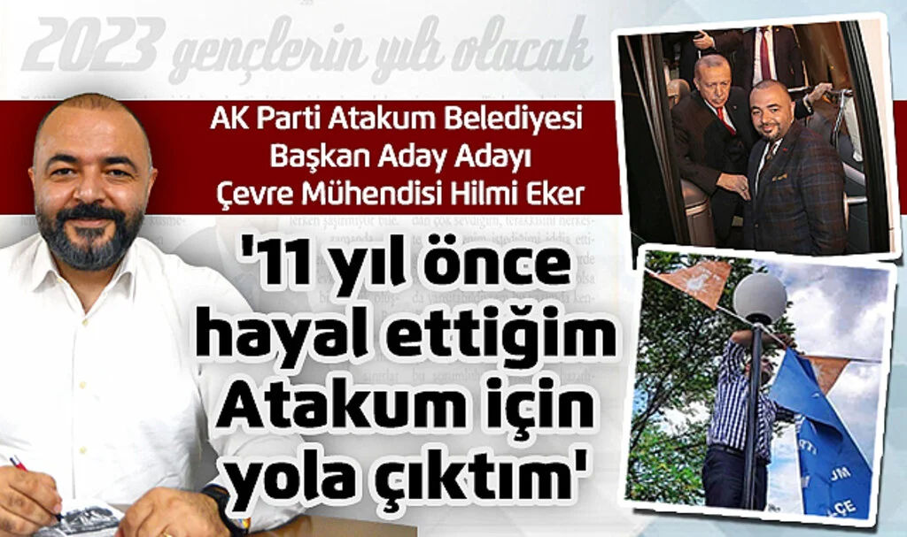 AK Parti Atakum Belediyesi Başkan Aday Adayı Çevre Mühendisi Hilmi Eker: 11 Yıl Önce Hayal Ettiğim Atakum İçin Yola Çıktım