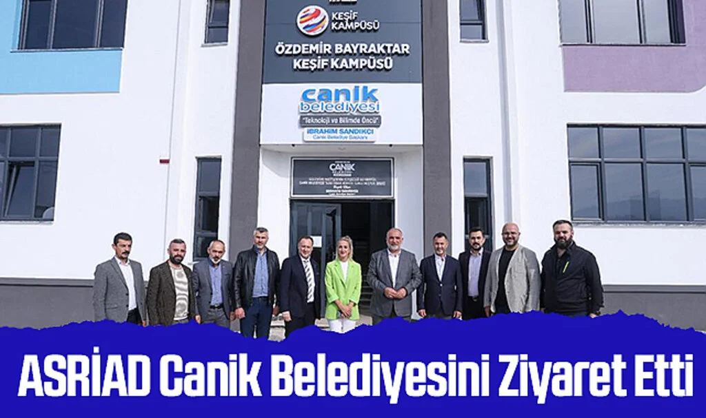 ASRİAD Canik Belediyesini Ziyaret Etti