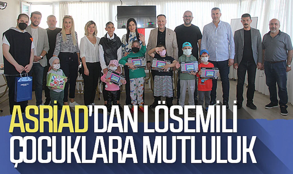 ASRİAD'dan lösemili çocuklara mutluluk