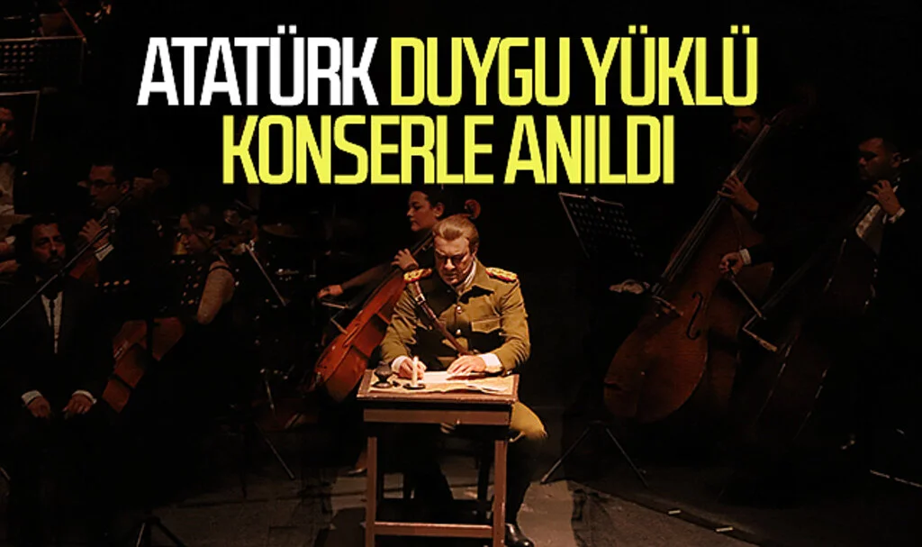 Atatürk duygu yüklü  konserle anıldı 