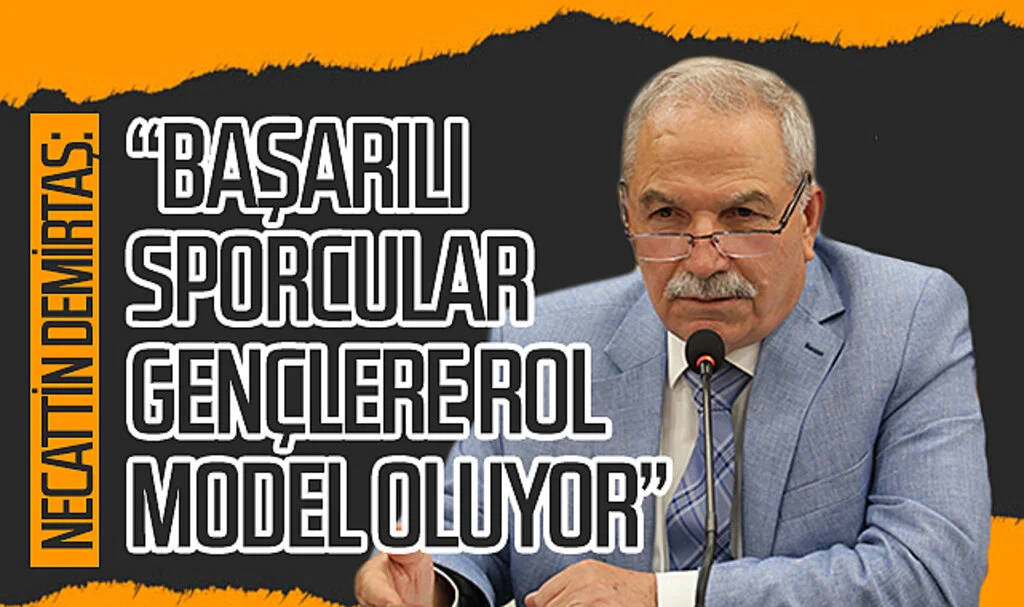Başkan Demirtaş: "Başarılı sporcular gençlere rol model oluyor"