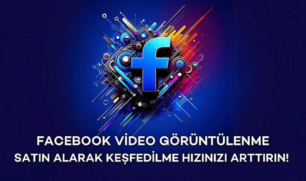 Facebook Video Görüntülenme Satın Alarak Keşfedilme Hızınızı Arttırın!