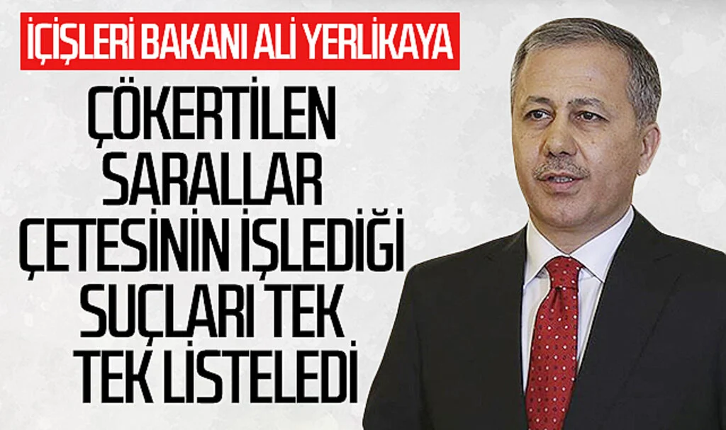 İçişleri Bakanı Ali Yerlikaya, çökertilen Sarallar çetesinin işlediği suçları tek tek listeledi