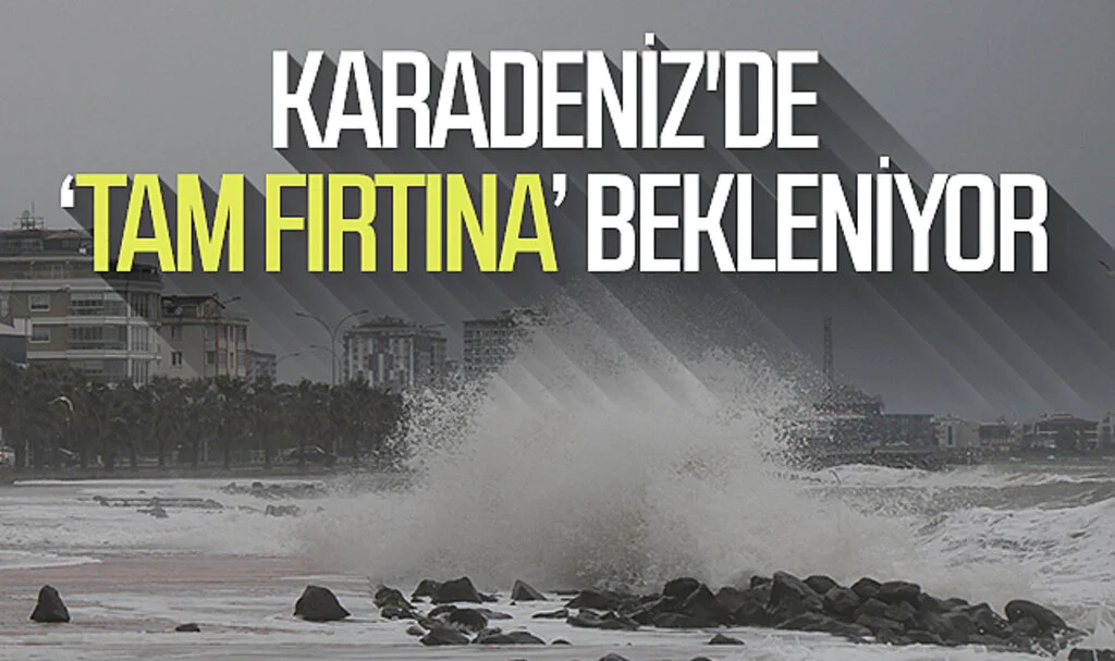 Karadeniz'de ‘tam fırtına’ bekleniyor