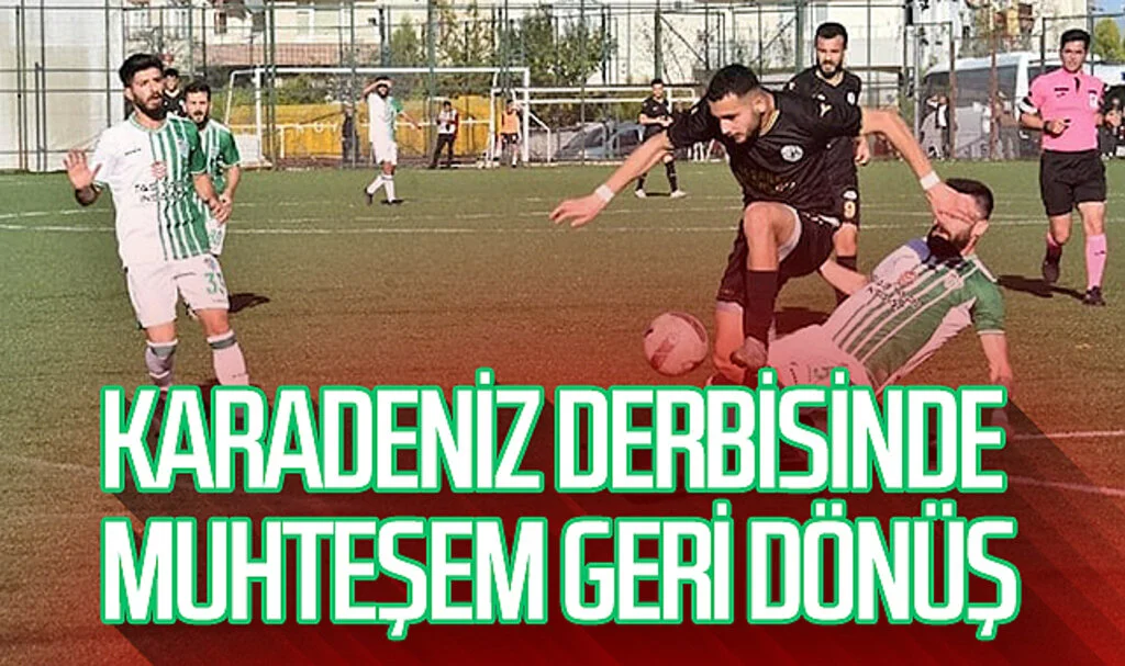 Karadeniz derbisinde muhteşem geri dönüş
