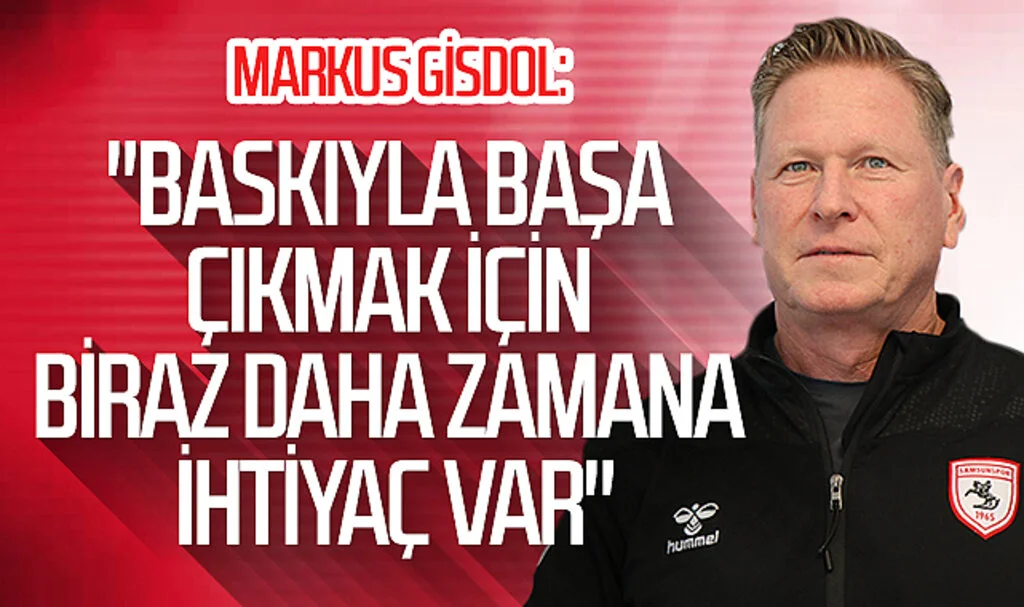 Markus Gisdol: "Baskıyla başa çıkmak için biraz daha zamana ihtiyaç var"
