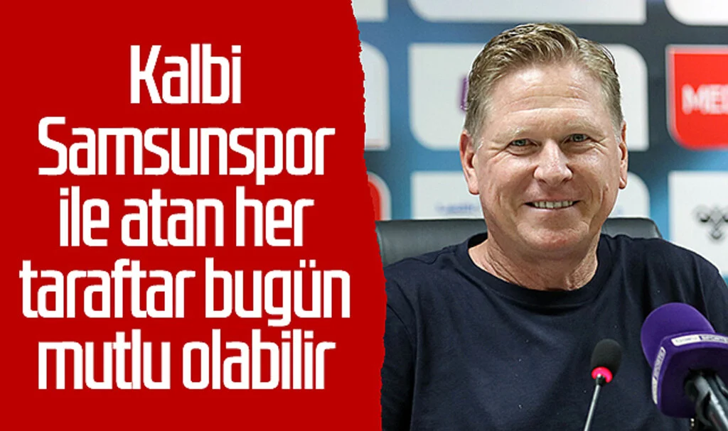 Markus Gisdol: "Kalbi Samsunspor ile atan her taraftar bugün mutlu olabilir"