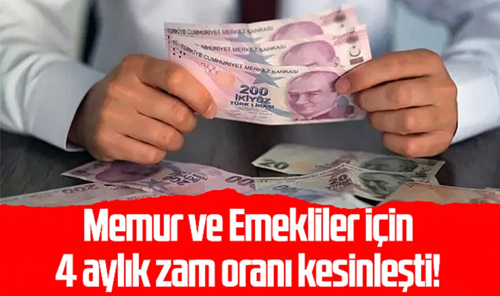 Memur ve Emekliler için 4 aylık zam oranı kesinleşti! 