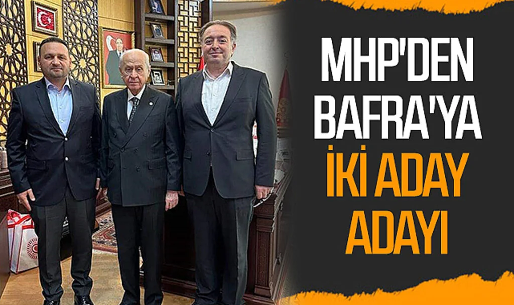 MHP'den Bafra'ya iki aday adayı 