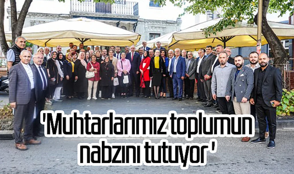 MHP İlkadım İlçe Başkanı Yavuz Anuk: 'Muhtarlarımız toplumun  nabzını tutuyor '