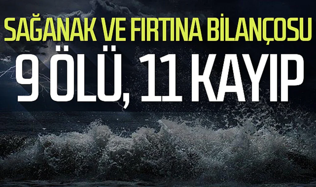 Sağanak ve fırtına bilançosu: 9 ölü, 11 kayıp