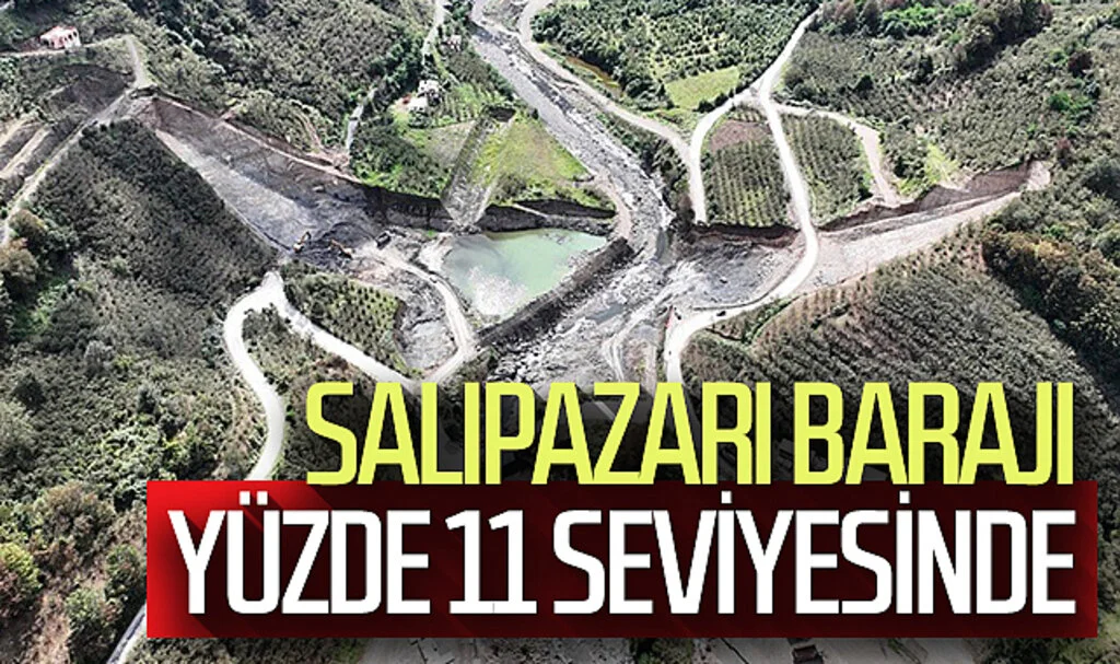 Salıpazarı Barajı  yüzde 11 seviyesinde 