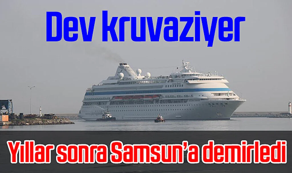 Samsun'a Beklenen o gemi geldi 