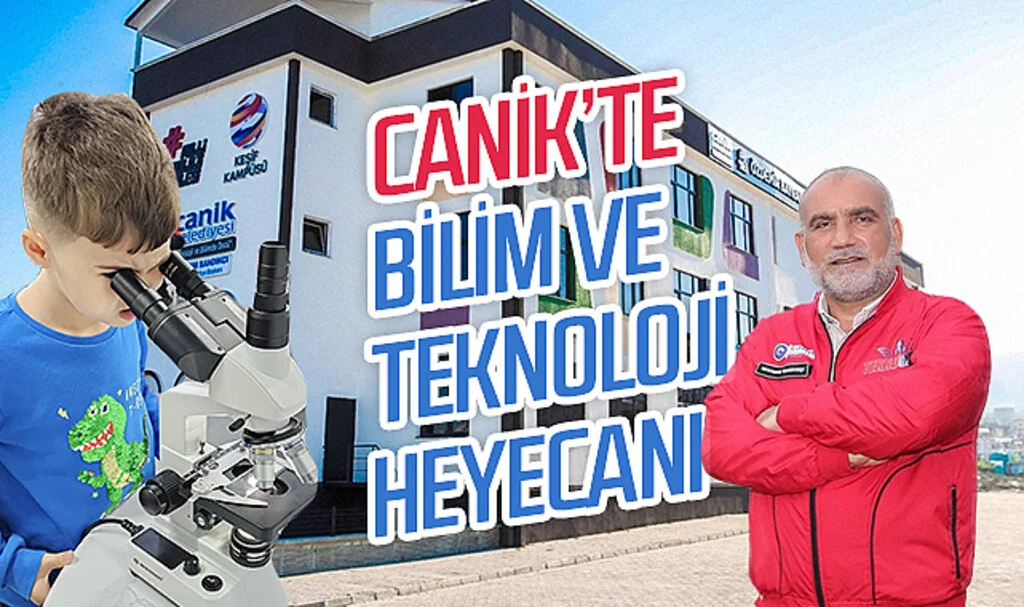 Samsun Canik’te bilim ve teknoloji heyecanı