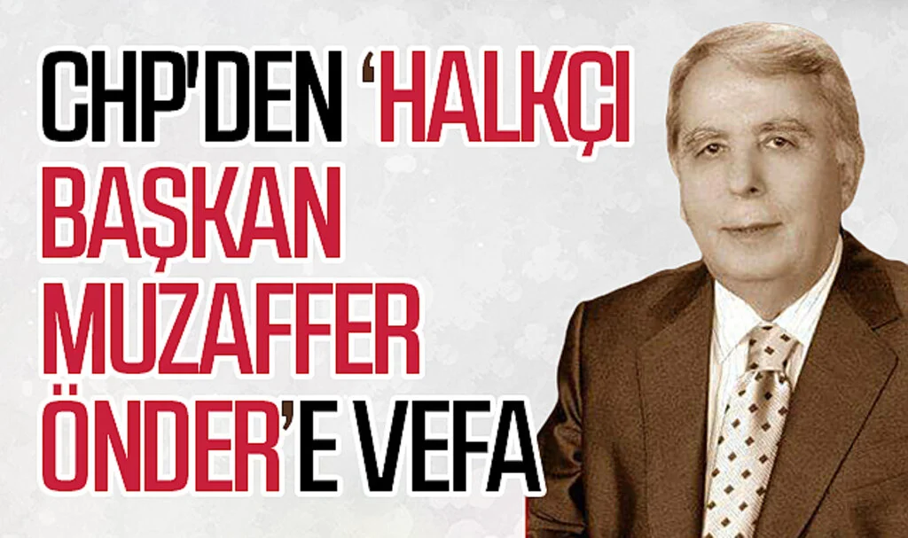 Samsun CHP'den 'Halkçı Başkan Muzaffer Önder'e vefa