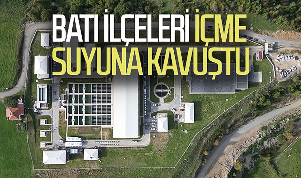 Batı ilçeleri içme suyuna kavuştu