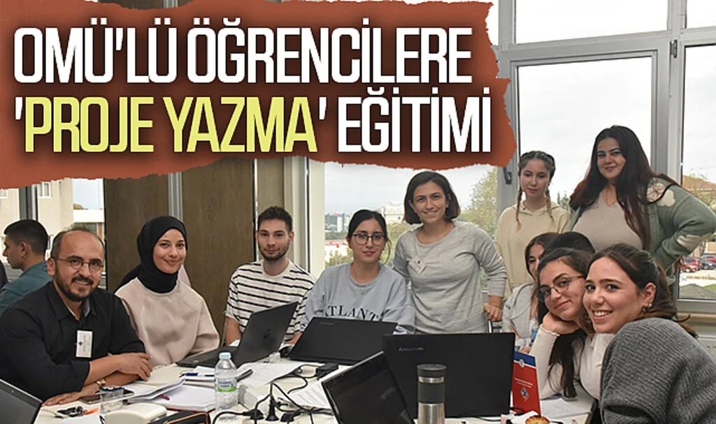 Samsun'da OMÜ'lü öğrencilere  'proje yazma' eğitimi