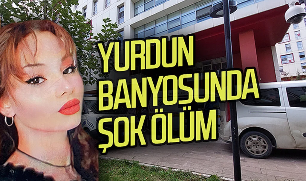 Samsun'da üniversiteli genç kız, öğrenci yurdunun banyosunda ölü bulundu