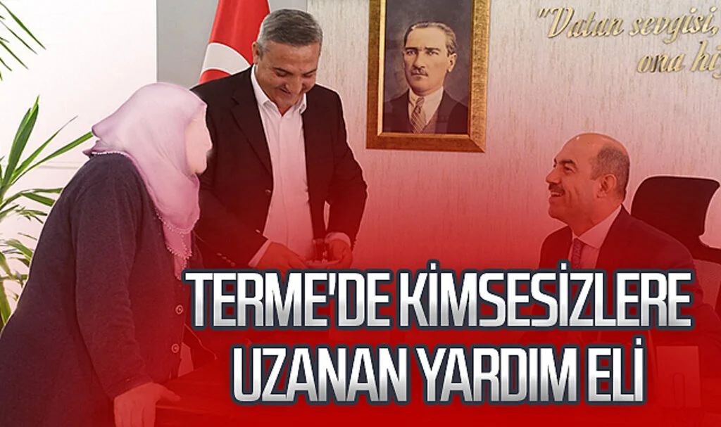 Samsun Terme'de kimsesizlere uzanan yardım eli