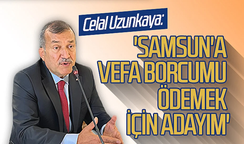 Samsunlu olan Emniyet eski Genel Müdürü Celal Uzunkaya: "Samsun'a vefa borcumu ödemek için adayım"
