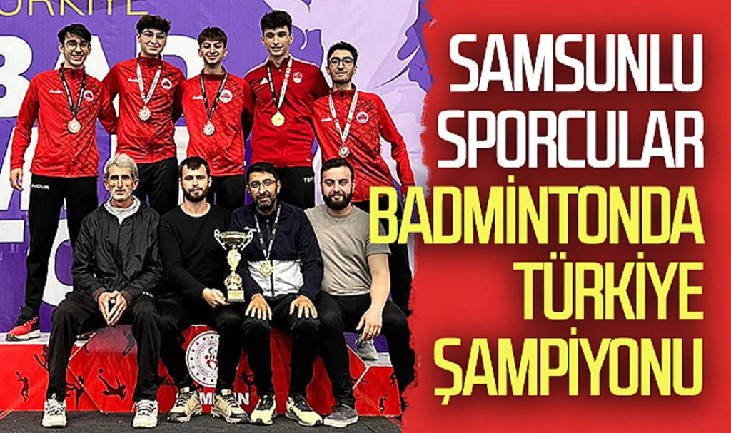 Samsunlu sporcular badmintonda Türkiye Şampiyonu oldu