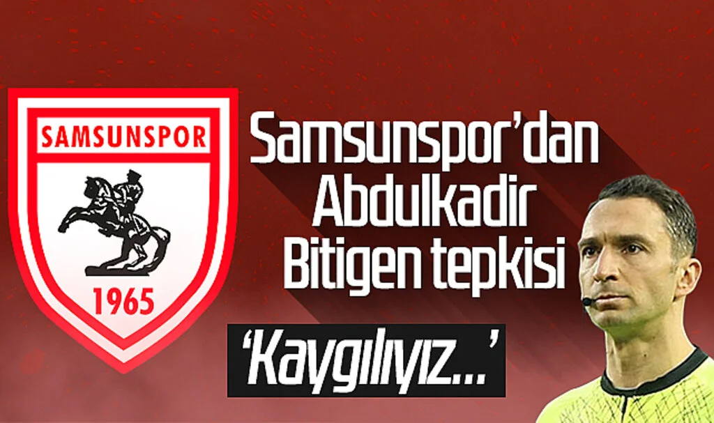 Samsunspor'dan Beşiktaş maçına Abdulkadir Bitigen'in atanmasına tepki: 'Kaygılıyız...'
