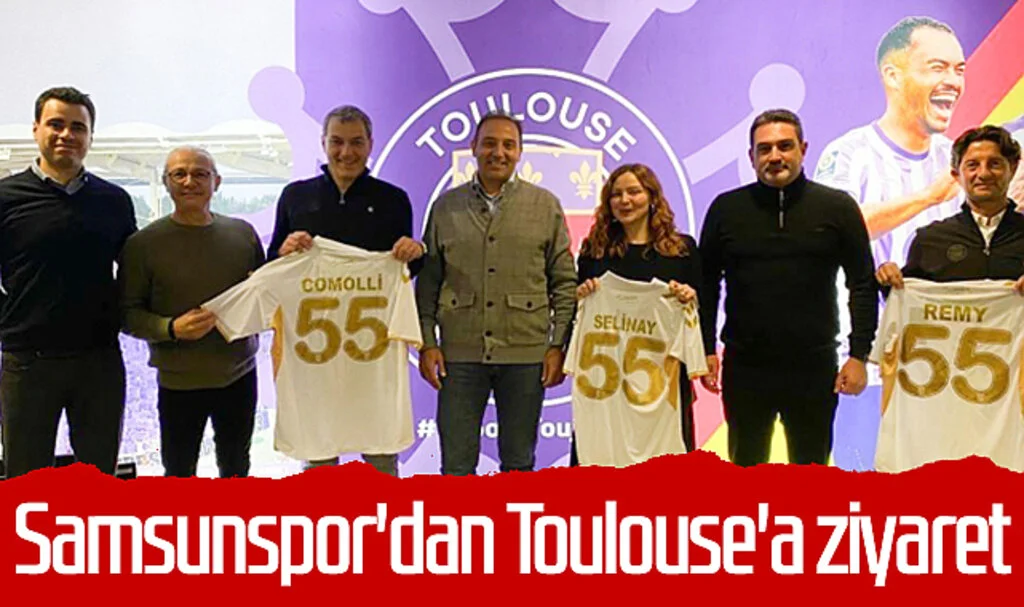 Samsunspor'dan Fransız ekibi Toulouse'a ziyaret