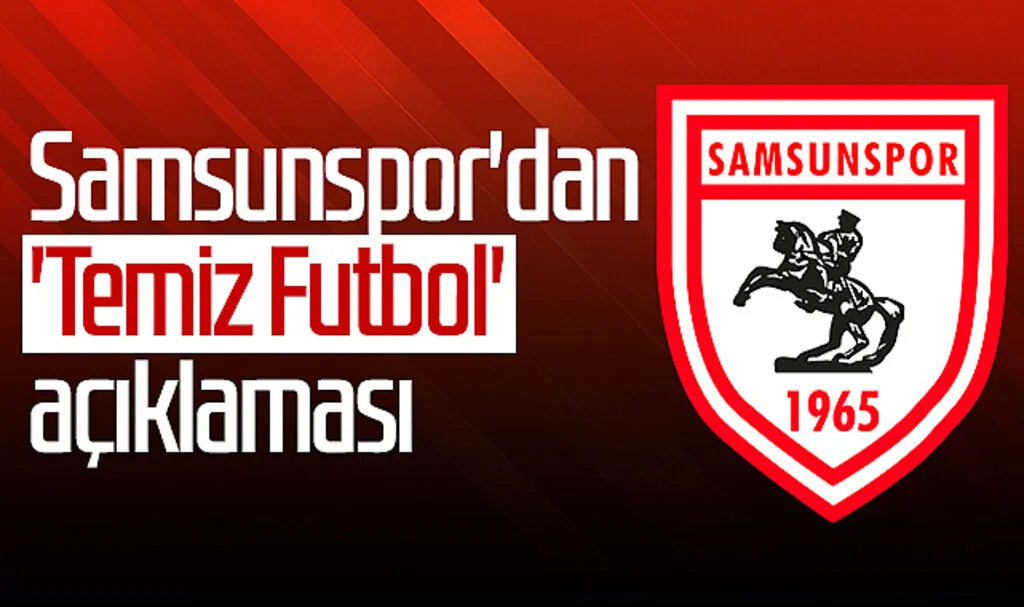 Samsunspor'dan 'Temiz Futbol' Açıklaması
