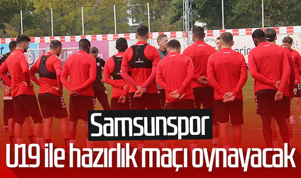 Samsunspor, U19 takımı ile hazırlık maçı oynayacak