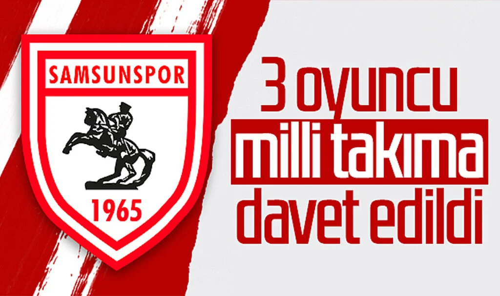 Samsunsporlu 3 oyuncuya milli takımdan davet