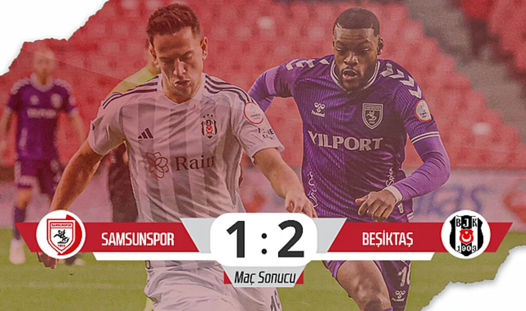 Son Dakika! Samsunspor: 1 – Beşiktaş: 2 (Maç Sonucu)