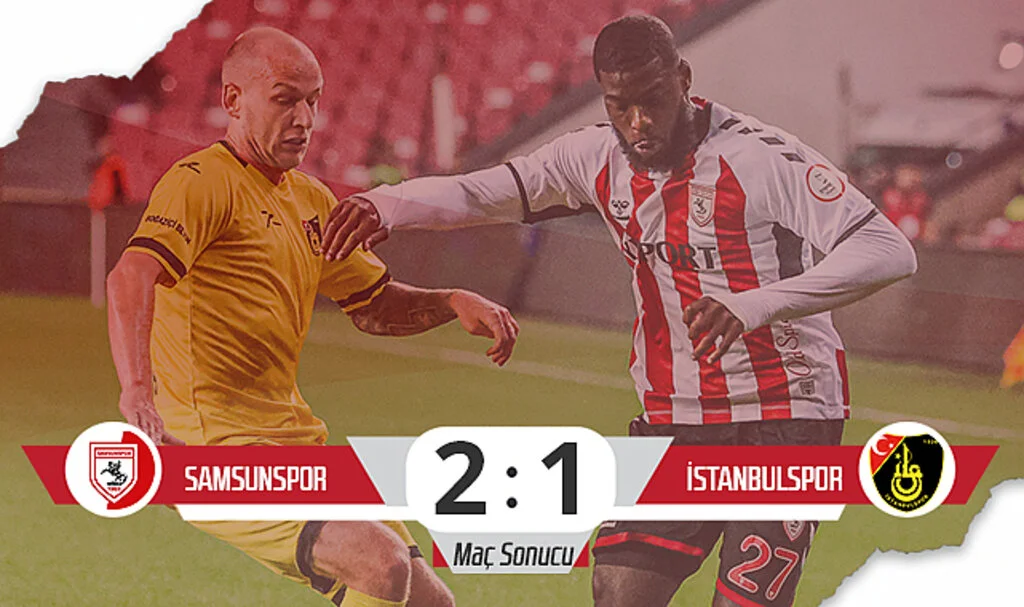 Son Dakika! Samsunspor: 2 – İstanbulspor: 1 (Maç Sonucu)