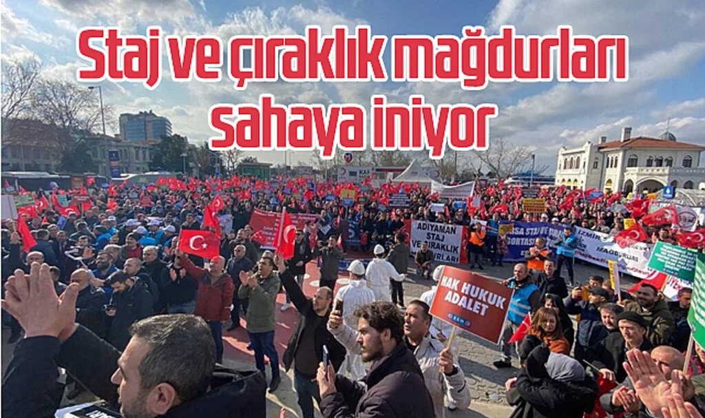 Staj ve çıraklık  mağdurları sahaya iniyor
