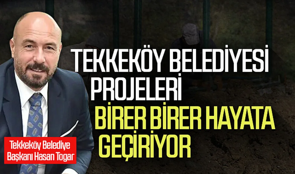 Tekkeköy Belediyesi projeleri birer birer hayata geçiriliyor