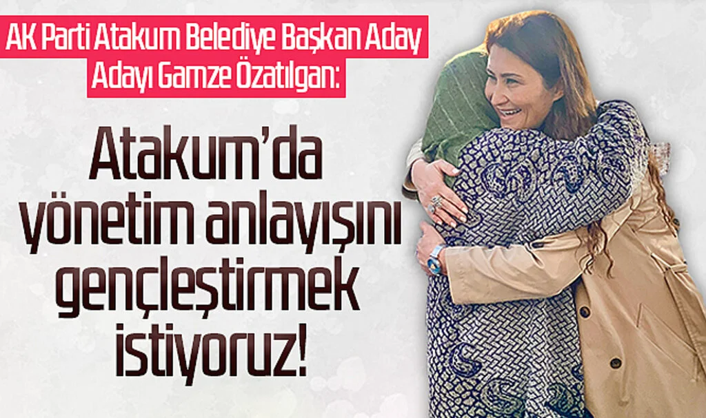 AK Parti Atakum Belediye Başkan Aday Adayı Gamze Özatılgan; Atakum’da yönetim anlayışını gençleştirmek istiyoruz!