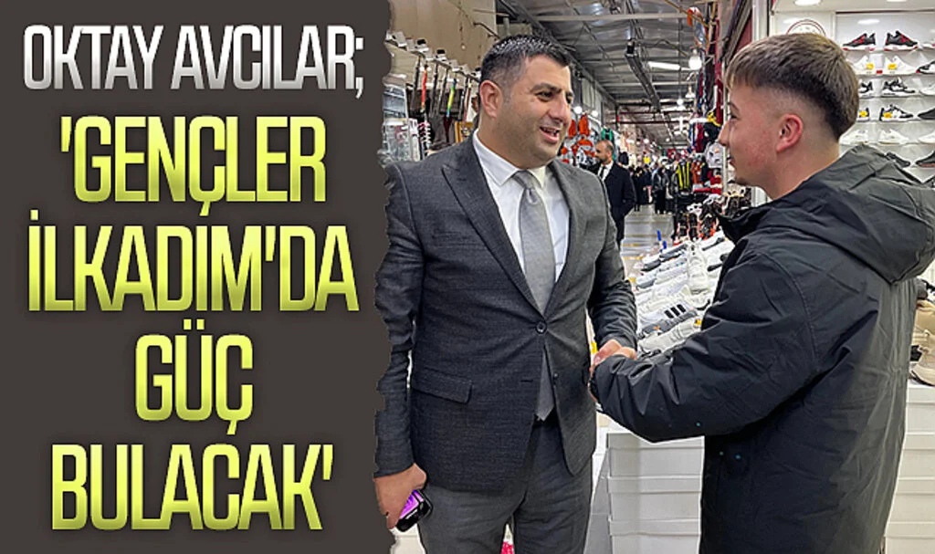 AK Parti İlkadım Belediye Başkan aday adayı Oktay Avcılar: 'Gençler İlkadım'da güç bulacak'